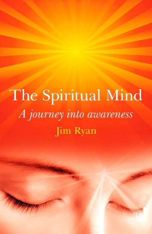 Cover of the book The Spiritual Mind by Jim Ryan, John Hunt Publishing