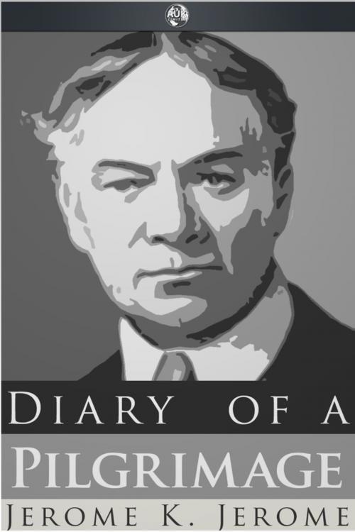 Cover of the book Diary of a Pilgrimage by Jerome K. Jerome, Andrews UK