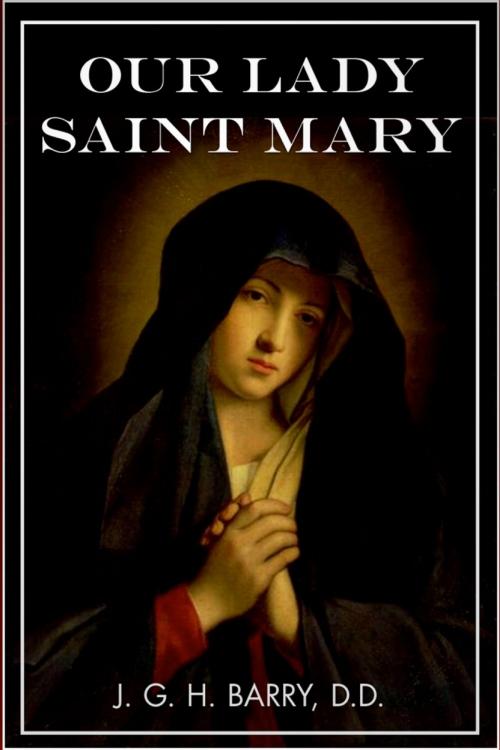 Cover of the book Our Lady Saint Mary by Joseph Gale Hurd Barry, Andrews UK