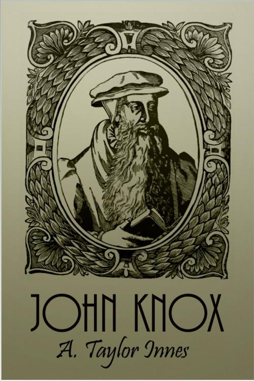 Cover of the book John Knox by Alexander Taylor Innes, Andrews UK