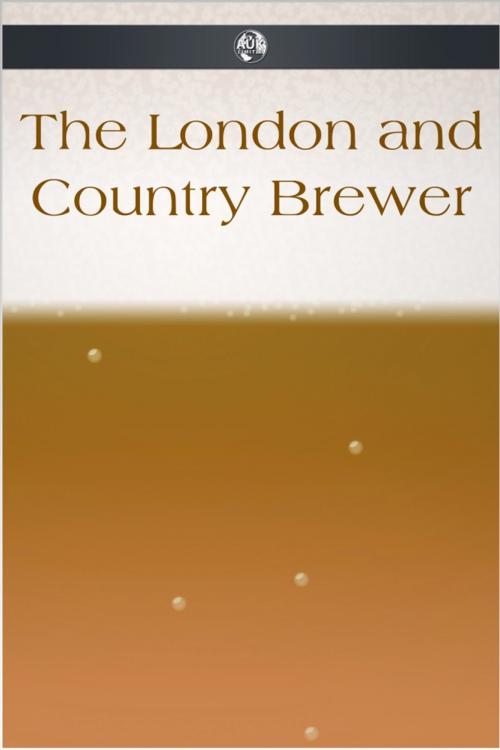 Cover of the book The London and Country Brewer by Anonymous, Andrews UK