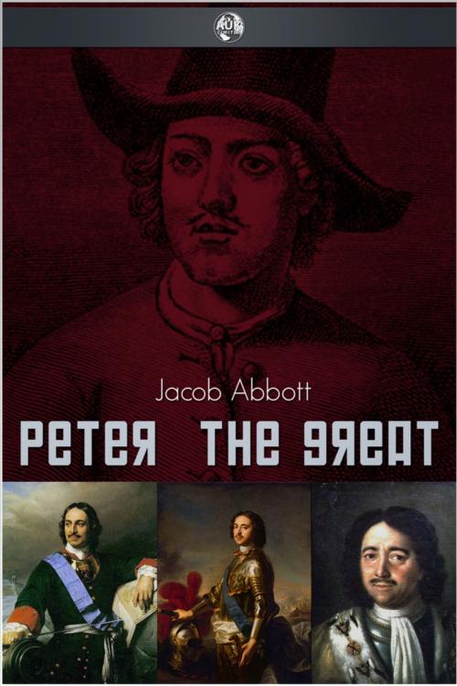 Cover of the book Peter the Great by Jacob Abbott, Andrews UK