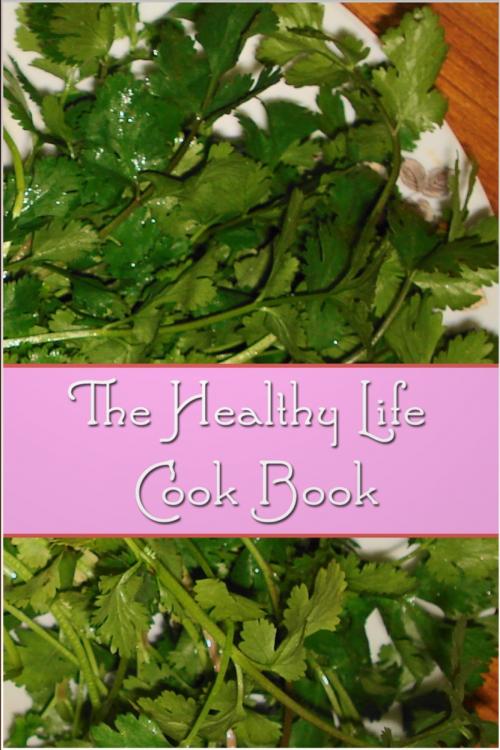Cover of the book The Healthy Life Cook Book by Florence Daniel, Andrews UK