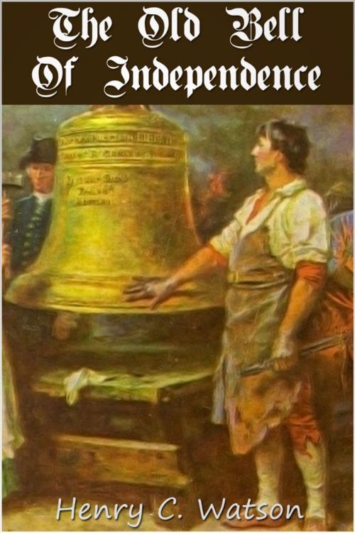 Cover of the book The Old Bell of Independence by Henry C. Watson, Andrews UK