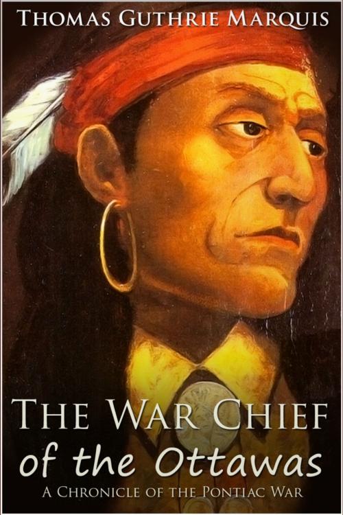 Cover of the book The War Chief of the Ottawas by Thomas Guthrie Marquis, Andrews UK