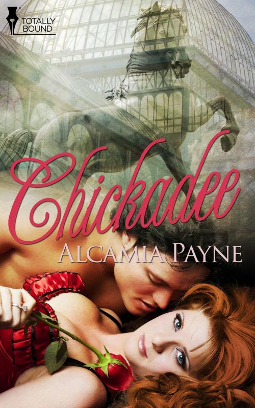 Cover of the book Chickadee by Alcamia Payne, Totally Entwined Group Ltd