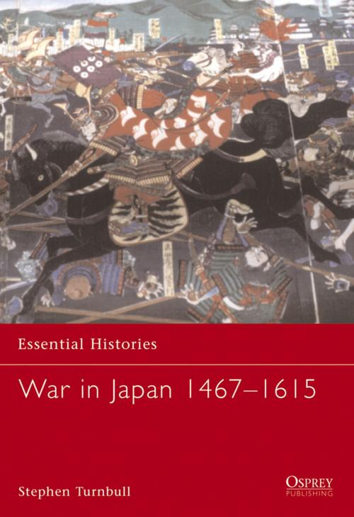 Cover of the book War in Japan 1467–1615 by Dr Stephen Turnbull, Bloomsbury Publishing
