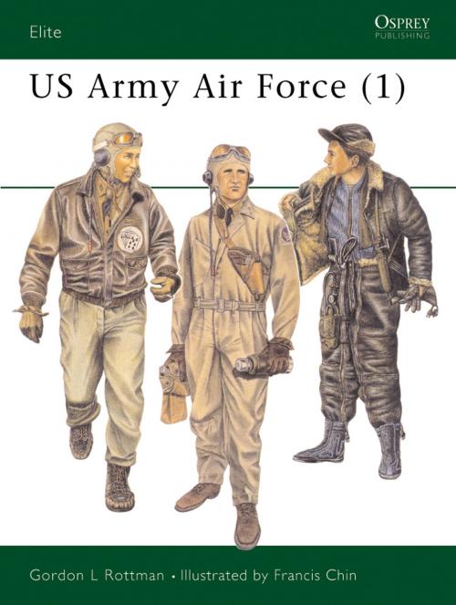Cover of the book US Army Air Force (1) by Gordon L. Rottman, Bloomsbury Publishing