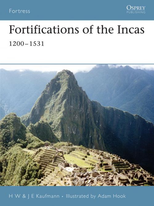 Cover of the book Fortifications of the Incas by H. W. Kaufmann, J.E. Kaufmann, Bloomsbury Publishing
