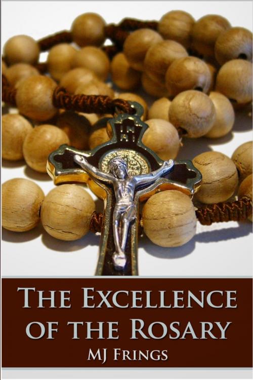 Cover of the book The Excellence of the Rosary by M. J. Frings, Andrews UK