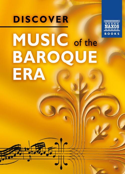 Cover of the book Discover Music of the Baroque Era by Clive Unger-Hamilton, Naxos Books