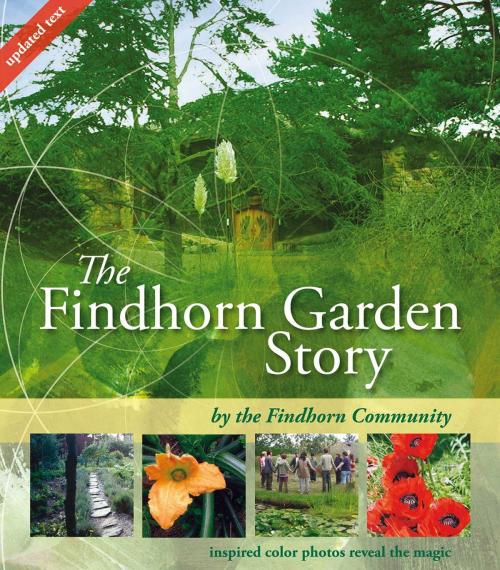 Cover of the book The Findhorn Garden Story by The Findhorn Community, Inner Traditions/Bear & Company