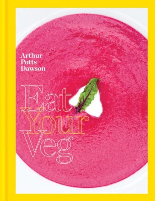 Cover of the book Eat Your Veg by Arthur Potts Dawson, Octopus Books