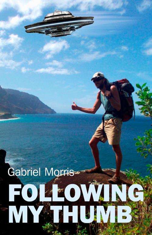 Cover of the book Following My Thumb by Gabriel Morris, John Hunt Publishing