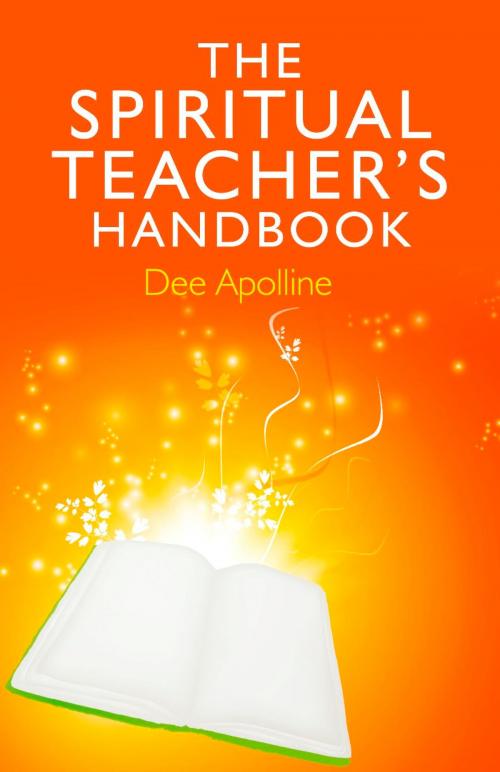 Cover of the book The Spiritual Teacher's Handbook by Dee Apolline, John Hunt Publishing