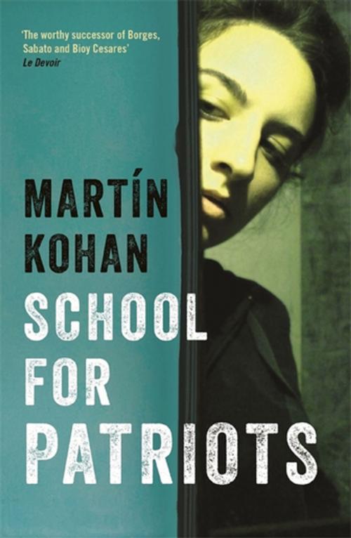 Cover of the book School For Patriots by Martin Kohan, Profile