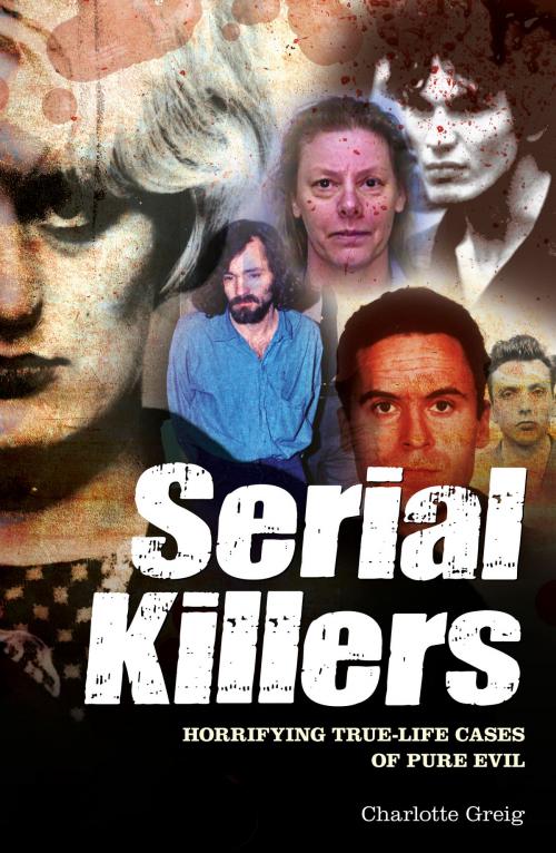 Cover of the book Serial Killers by Charlotte Greig, Arcturus Publishing