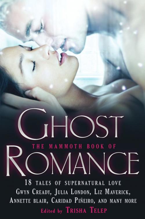 Cover of the book The Mammoth Book of Ghost Romance by Trisha Telep, Little, Brown Book Group