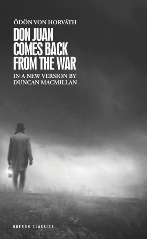 Cover of the book Don Juan Comes Back from the War by Duncan Macmillan, Oberon Books