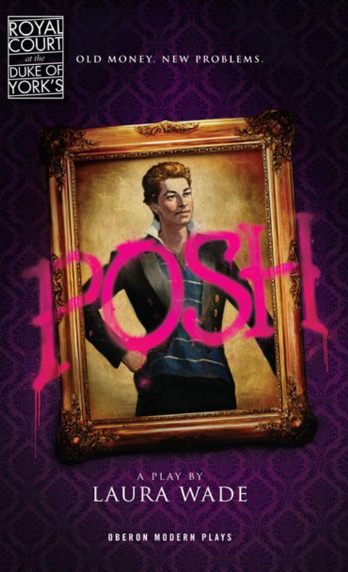 Cover of the book Posh by Laura Wade, Oberon Books
