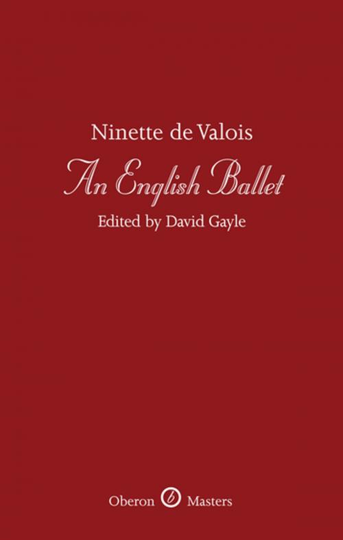Cover of the book An English Ballet by Ninette de Valois, Oberon Books