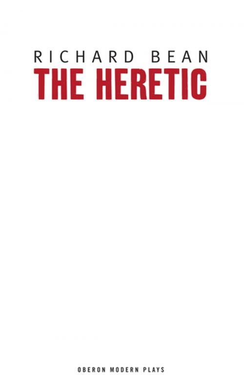 Cover of the book The Heretic by Richard Bean, Oberon Books