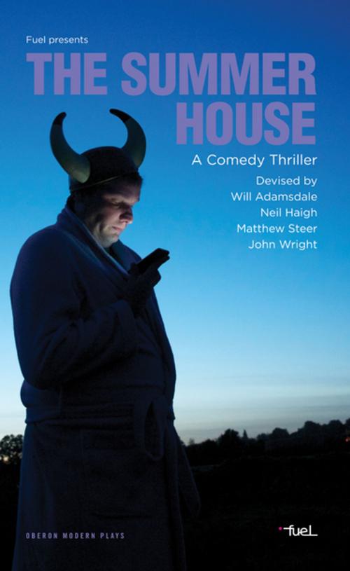 Cover of the book The Summer House by Neil Haigh, Matthew Steer, Will Adamsdale, Oberon Books