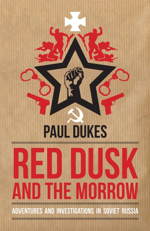 Cover of the book Red Dusk and the Morrow by Paul Dukes, Biteback Publishing