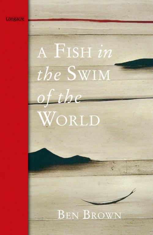 Cover of the book A Fish In the Swim of the World by Ben Brown, Penguin Random House New Zealand