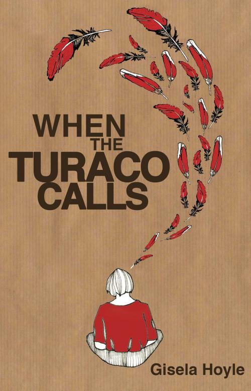 Cover of the book When The Turaco Calls by Gisela Hoyle, Fledgling Press