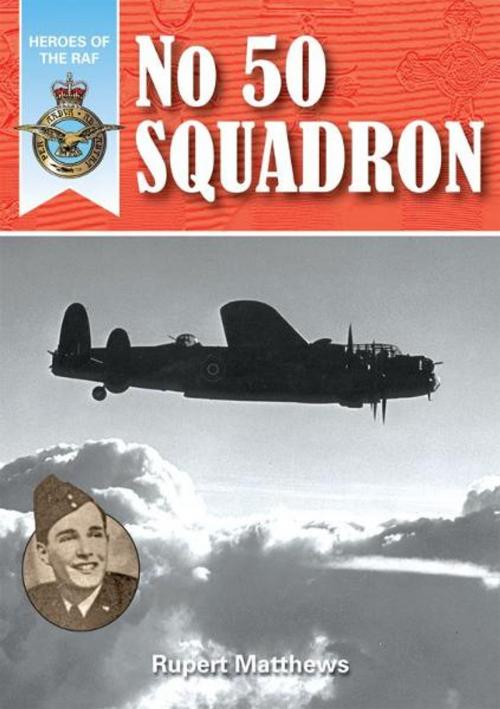 Cover of the book Heroes of the RAF: No.50 Squadron by Rupert Matthews, Bretwalda Books