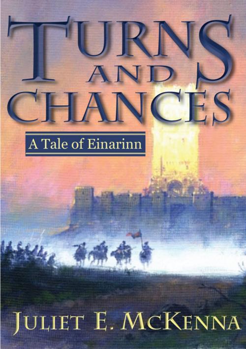 Cover of the book Turns and Chances by Juliet E. McKenna, Wizard's Tower Press