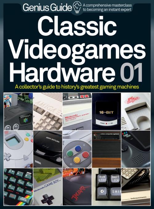 Cover of the book Classic Videogame Hardware Genius Guide by Imagine Publishing, Imagine Publishing