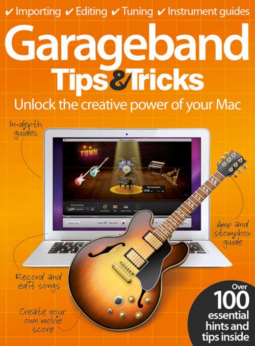 Cover of the book GarageBand Tips & Tricks by Imagine Publishing, Imagine Publishing