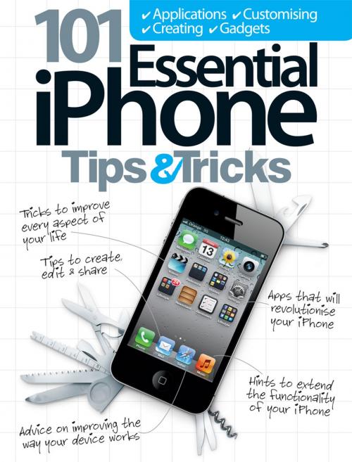 Cover of the book 101 Essential iPhone Tips & Tricks by Imagine Publishing, Imagine Publishing