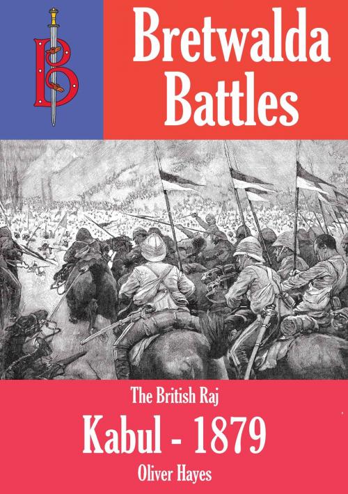 Cover of the book The Battle of Kabul (1879) - part of the Bretwalda Battles series by Oliver Hayes, Bretwalda Books