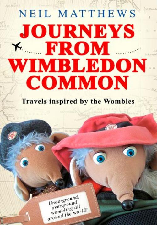 Cover of the book Journeys from Wimbledon Common by Neil Matthews, Acorn Independent Press Ltd