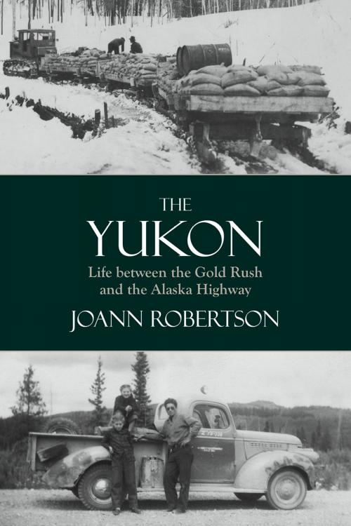Cover of the book The Yukon by Joanne Robertson, Granville Island Publishing