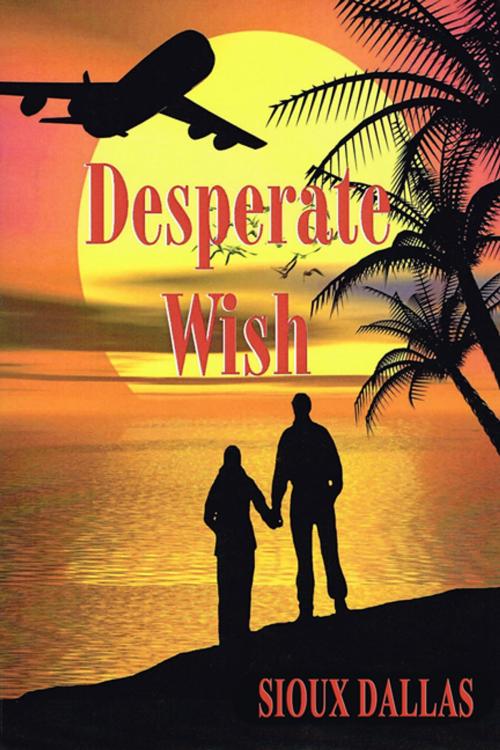 Cover of the book Desperate Wish by Sioux Dallas, CCB Publishing