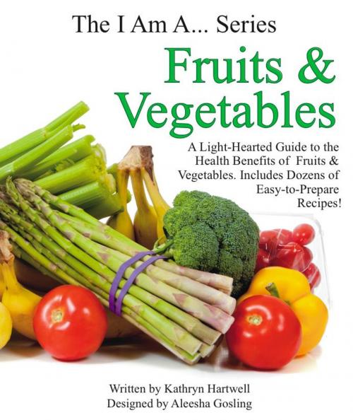 Cover of the book Fruits & Vegetables by Kathryn Hartwell, AuthorCloud