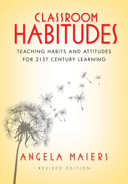 Cover of the book Classroom Habitudes: Teaching Habits and Attitudes for 21st Century Learning by Angela Maiers, Solution Tree Press