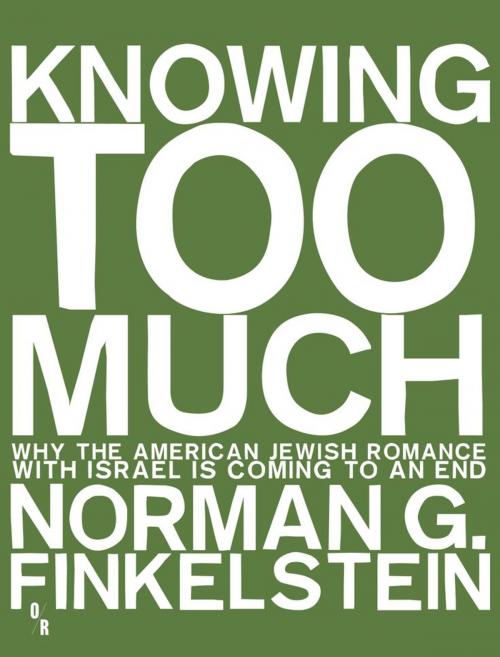 Cover of the book Knowing Too Much by Norman G. Finkelstein, OR Books