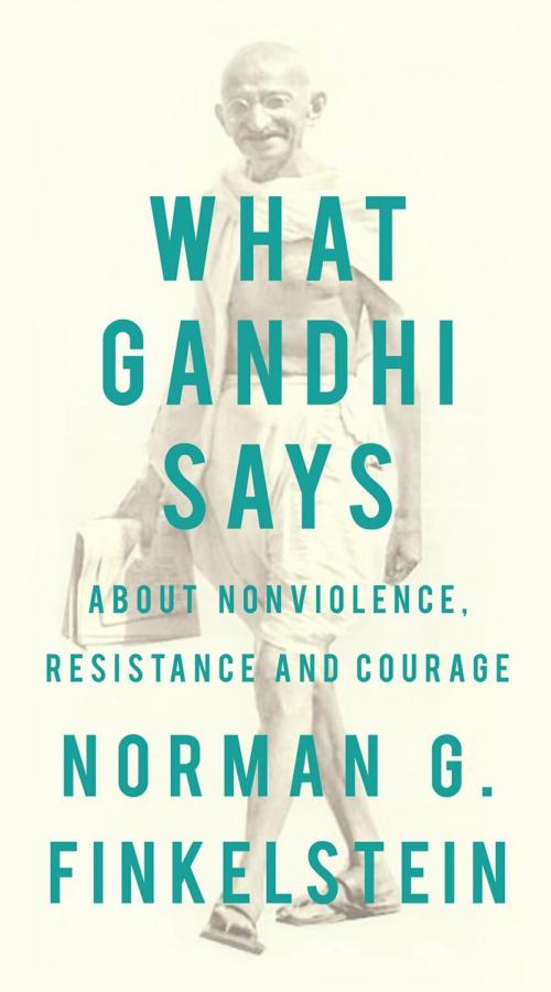 Cover of the book What Gandhi Says by Norman G. Finkelstein, OR Books