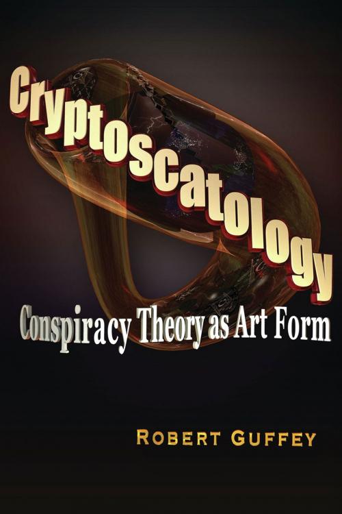 Cover of the book Cryptoscatology: Conspiracy Theory as Art Form by Robert Guffey, Trine Day