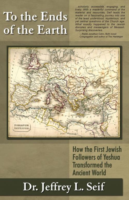 Cover of the book To The Ends Of The Earth by Dr. Jeffrey L. Seif, Messianic Jewish Communications