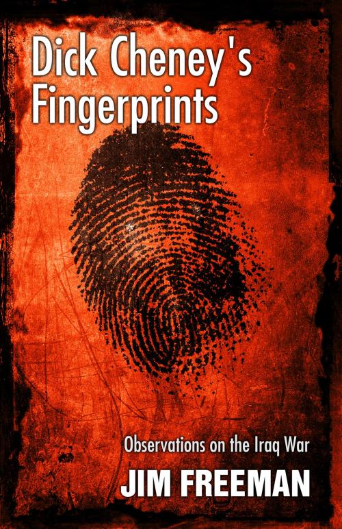 Cover of the book Dick Cheney's Fingerprints by Jim Freeman, Barkley Press