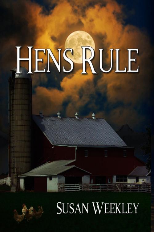 Cover of the book Hens Rule by Susan Weekley, World Castle Publishing, LLC