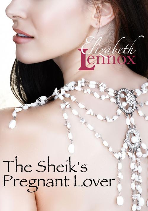 Cover of the book The Sheik's Pregnant Lover by Elizabeth Lennox, Elizabeth Lennox Books (www.ElizabethLennox.com)