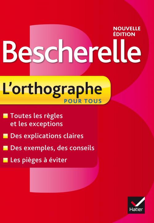 Cover of the book Bescherelle L'orthographe pour tous by Claude Kannas, Hatier