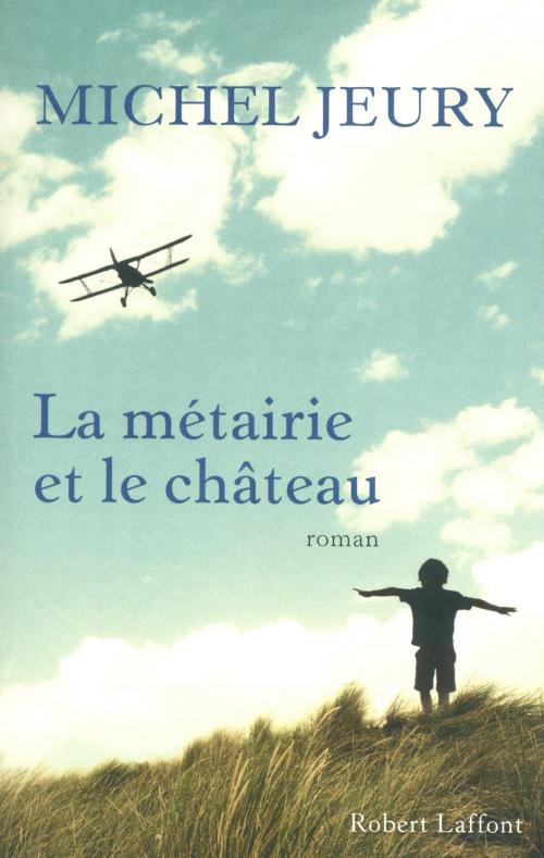 Cover of the book La métairie et le château by Michel JEURY, Groupe Robert Laffont